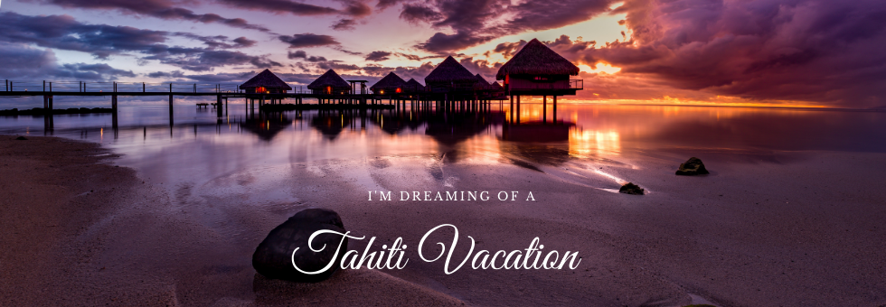 Take me to Tahiti